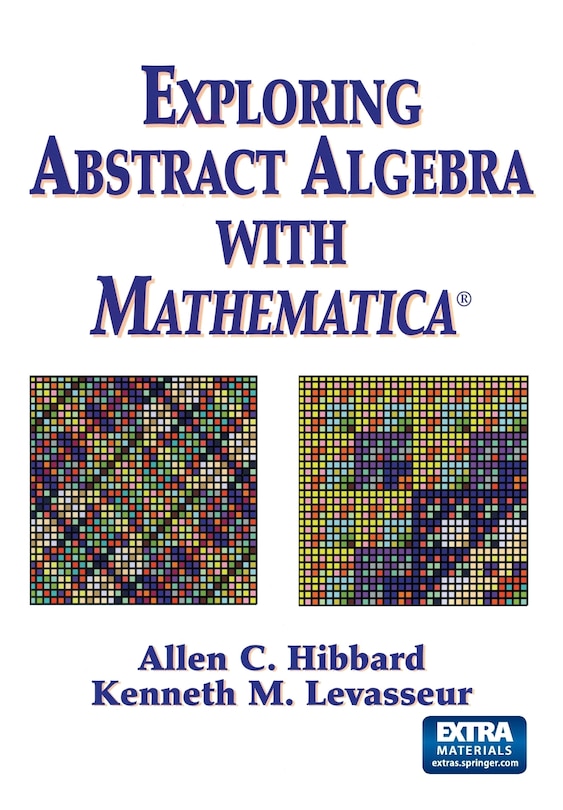 Front cover_Exploring Abstract Algebra With Mathematica