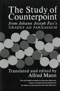 Study Of Counterpoint: From Johann Joseph Fux's Gradus Ad Parnassum