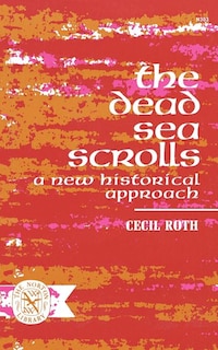 The Dead Sea Scrolls: A New Historical Approach