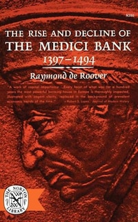 Couverture_The Rise and Decline of the Medici Bank, 1397-1494