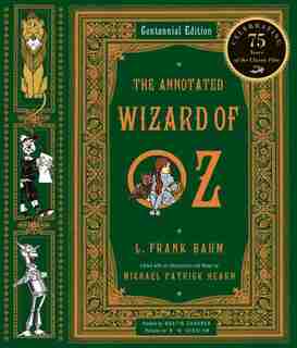 Annotated Wizard Of Oz: A Centennial Edition by Frank L Baum