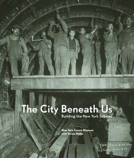 City Beneath Us: Building The New York Subway