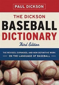 The Dickson Baseball Dictionary 3e