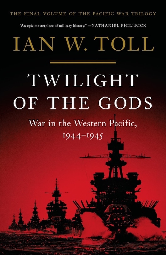 Twilight Of The Gods: War In The Western Pacific, 1944-1945