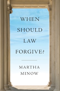 Front cover_When Should Law Forgive?