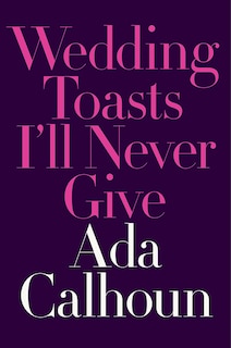 Front cover_Wedding Toasts I'll Never Give