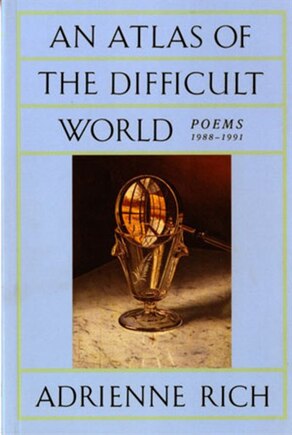 Atlas Of The Difficult World Poems 1988 To 1991