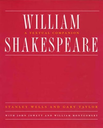 William Shakespeare A Textual Companion