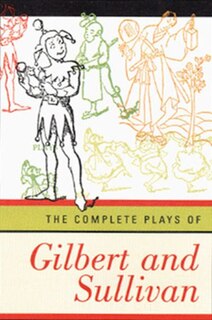 Complete Plays Of Gilbert And Sullivan