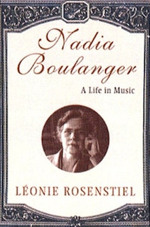 Front cover_Nadia Boulanger A Life In Music