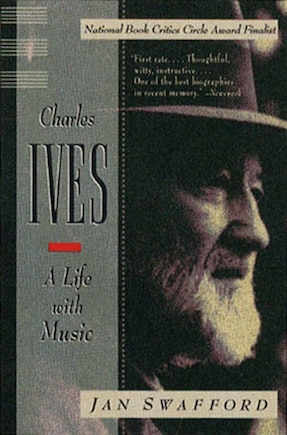 Charles Ives: A Life With Music