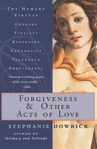 Forgiveness And Other Acts Of Love