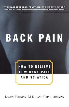 Back Pain: How to Relieve Low Back Pain and Sciatica