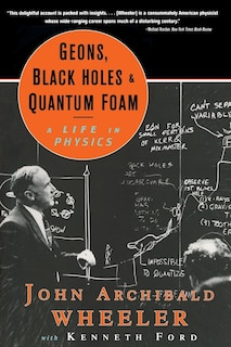 Front cover_Geons Black Holes And Quantum Foam