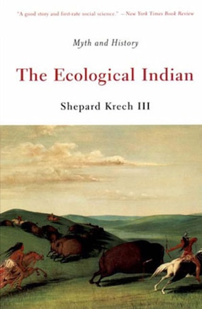 Ecological Indian: Myth And History