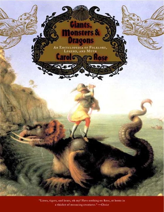 Giants Monsters And Dragons: An Encyclopedia Of Folklore Legend And Myth