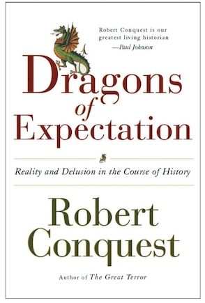 Dragons Of Expectation: Reality And Delusion In The Course Of History