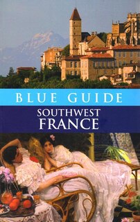 Blue Guide Southwest France 3e