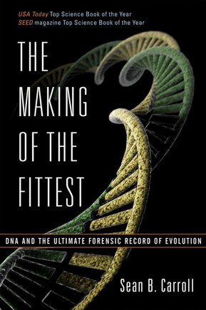 Making Of The Fittest: Dna And The Ultimate Forensic Record Of Evolution