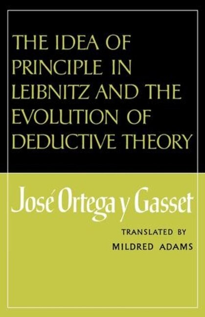 Front cover_The Idea of Principle in Leibnitz and the Evolution of Deductive Theory