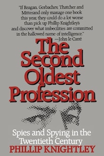 The Second Oldest Profession: Spies and Spying in the Twentieth Century