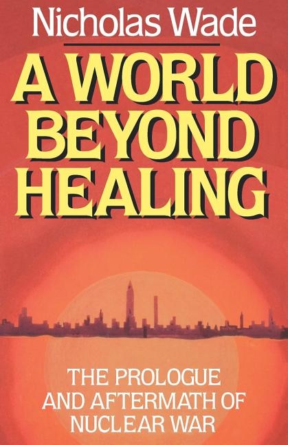 A World Beyond Healing: The Prologue and Aftermath of Nuclear War