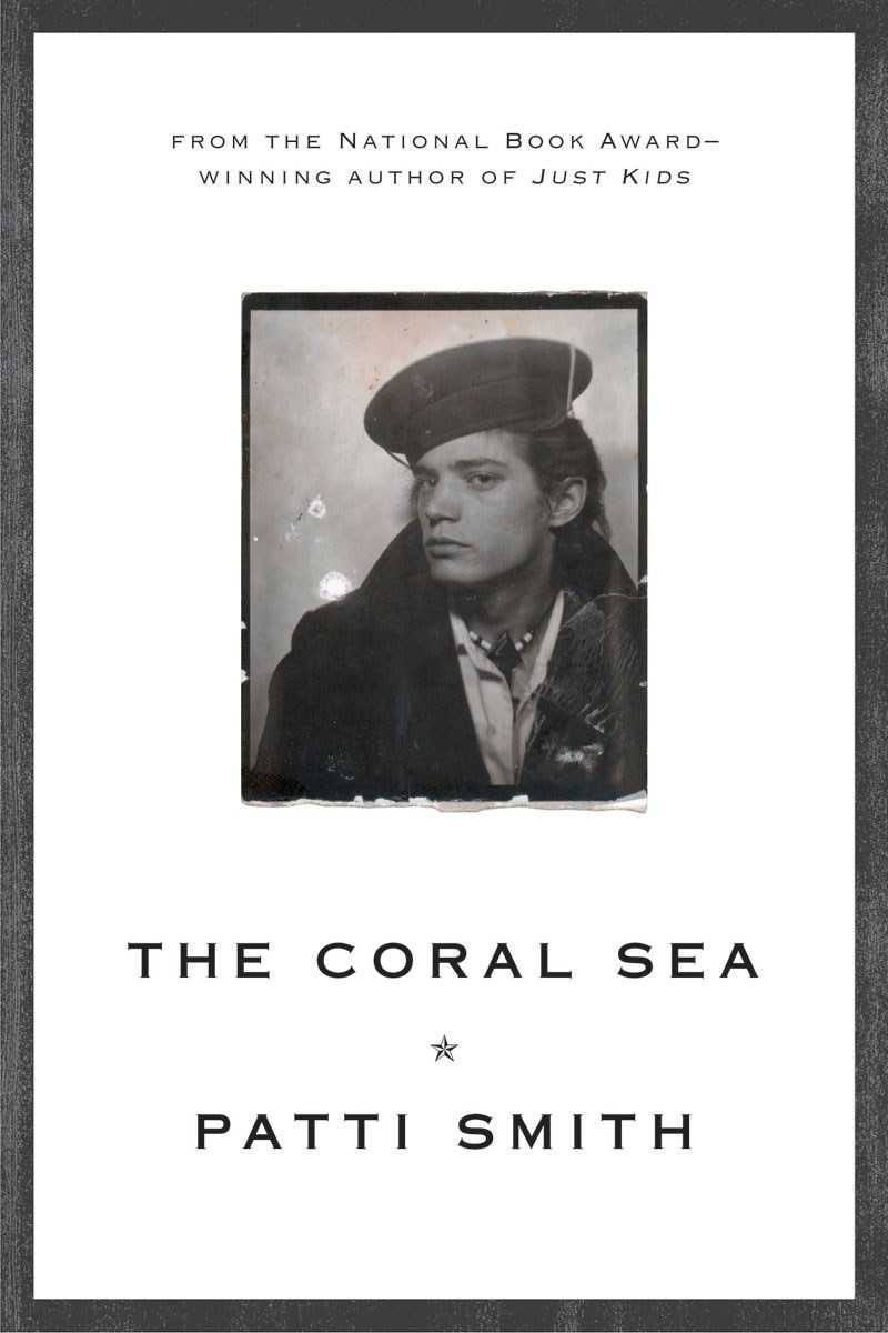 The Coral Sea ｜ Patti Smith The Coral Sea by Patti Smith | Penguin Random House Canada