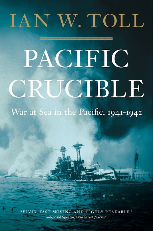 Pacific Crucible: War At Sea In The Pacific 1941-1942