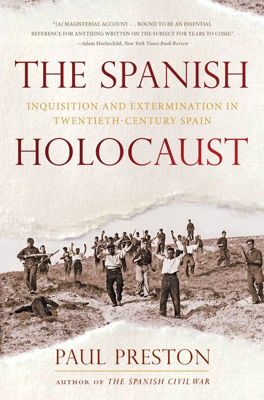 The Spanish Holocaust: Inquisition And Extermination In Twentieth-century Spain