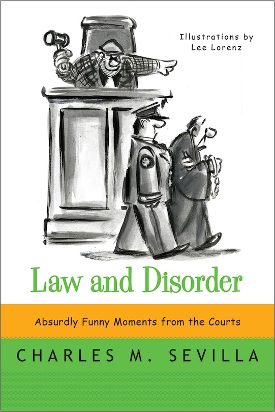 Law And Disorder: Absurdly Funny Moments From The Courts