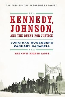 Front cover_Kennedy, Johnson, and the Quest for Justice