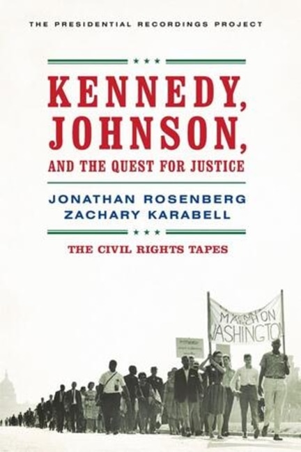 Front cover_Kennedy, Johnson, and the Quest for Justice