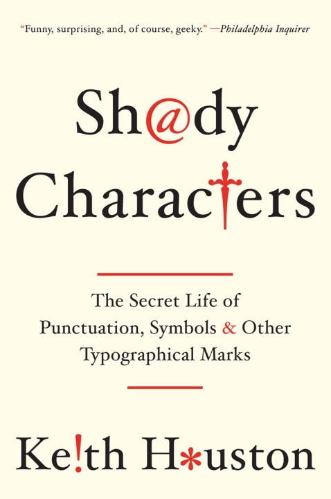 Shady Characters: The Secret Life Of Punctuation Symbols And Other Typographical