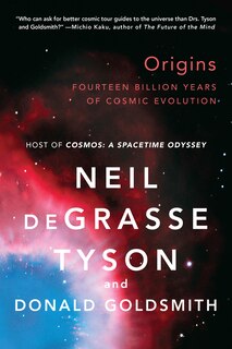 Origins: Fourteen Billion Years Of Cosmic Evolution