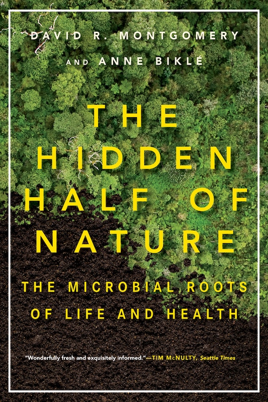 The Hidden Half Of Nature: The Microbial Roots Of Life And Health