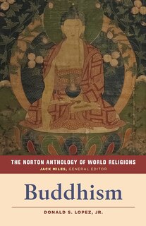 Front cover_The Norton Anthology Of World Religions: Buddhism