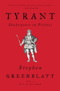 Tyrant: Shakespeare On Politics