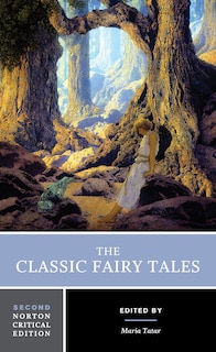 The Classic Fairy Tales: A Norton Critical Edition