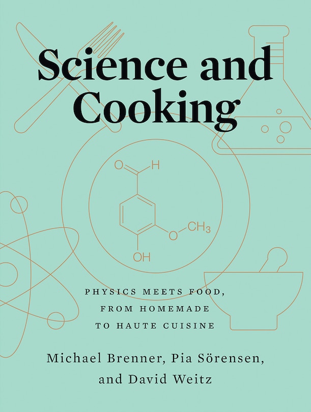 Science And Cooking: Physics Meets Food, From Homemade To Haute Cuisine