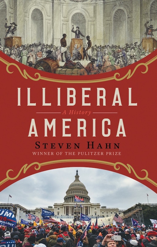 Illiberal America: A History