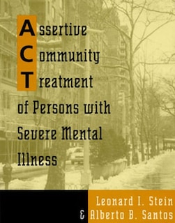 Front cover_Assertive Community Treatment Of Persons With Severe Mental Illne