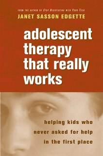 Front cover_Adolescent Therapy That Really Works