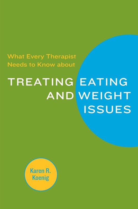 Couverture_What Every Therapist Needs To Know About Treating Food and Weigh
