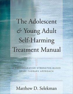 Couverture_The Adolescent And Young Adult Self Harming Treatment Manual