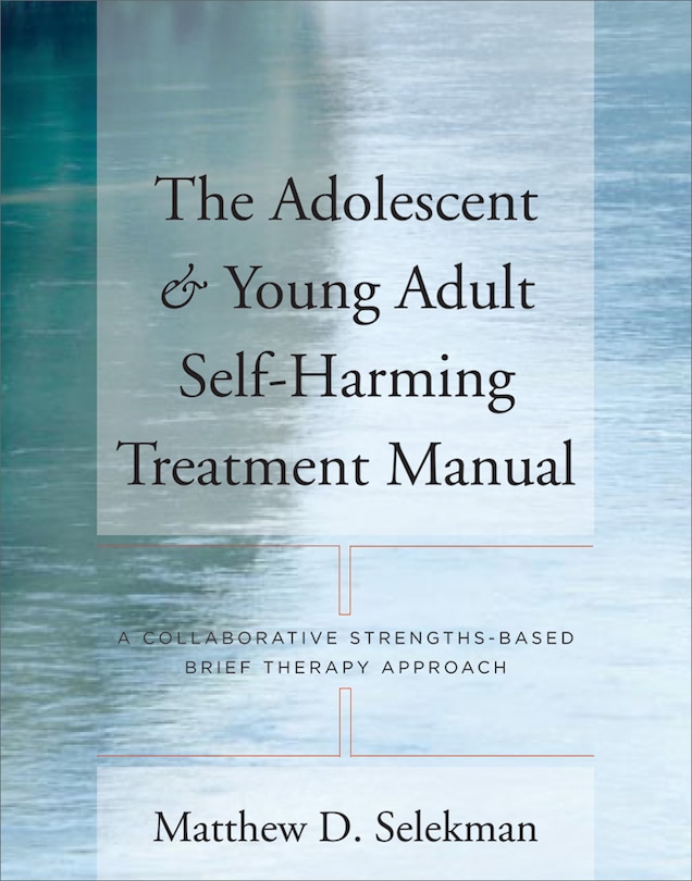 Couverture_The Adolescent And Young Adult Self Harming Treatment Manual