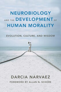 Front cover_Neurobiology And The Development Of Human Morality