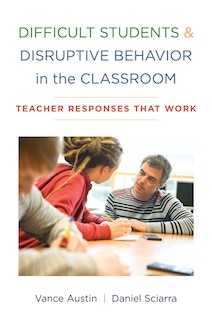 Difficult Students And Disruptive Behavior In The Classroom