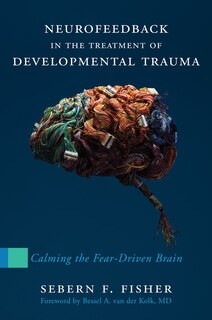 Front cover_Neurofeedback In The Treatment Of Developmental Trauma
