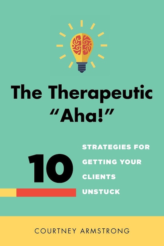 Front cover_The Therapeutic Aha