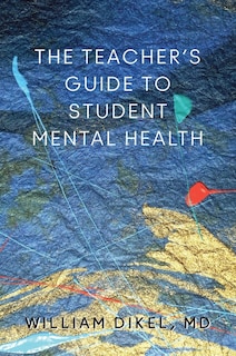 Couverture_The Teacher's Guide To Student Mental Health